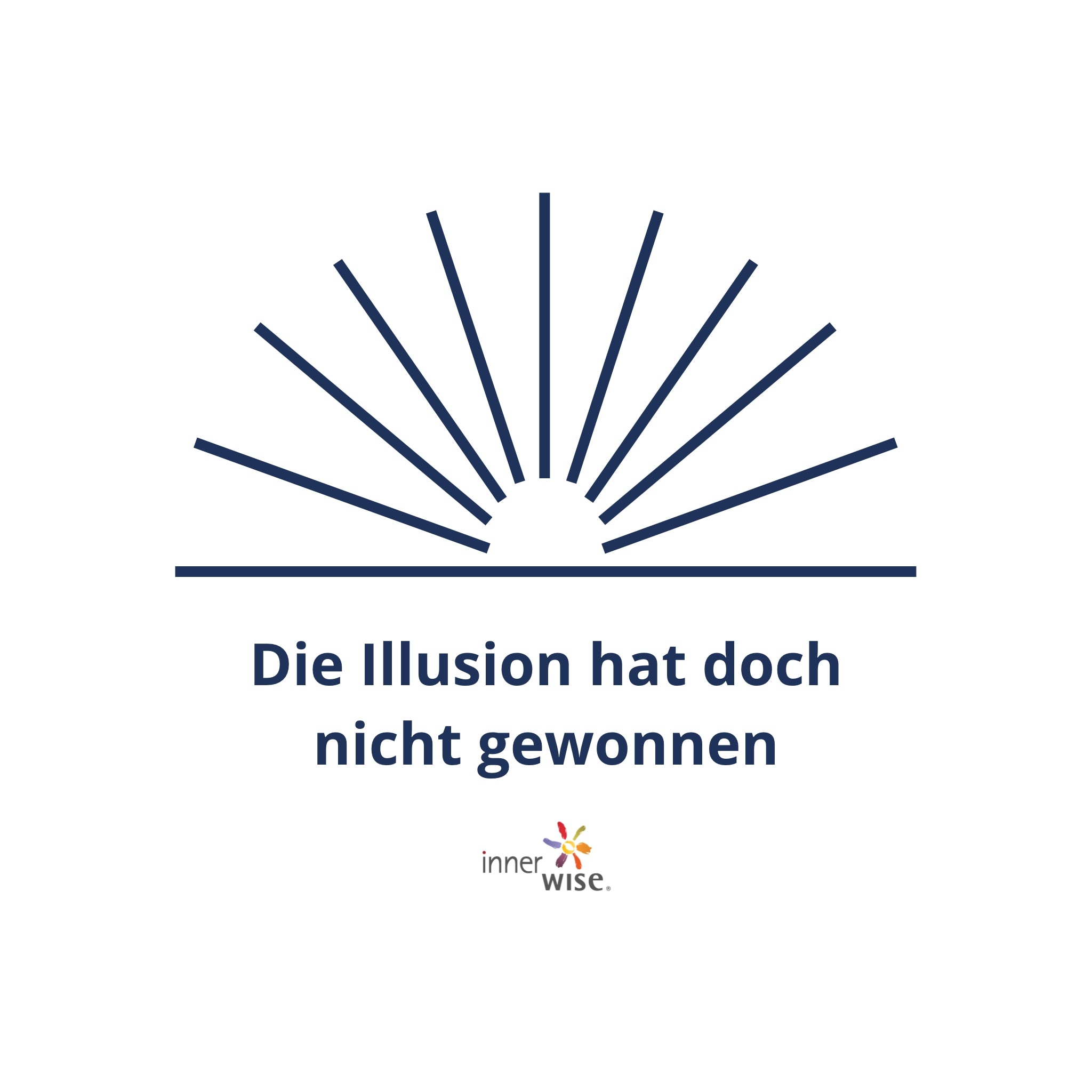 Die Illusion hat doch nicht gewonnen - auch wenn sie es glaubt