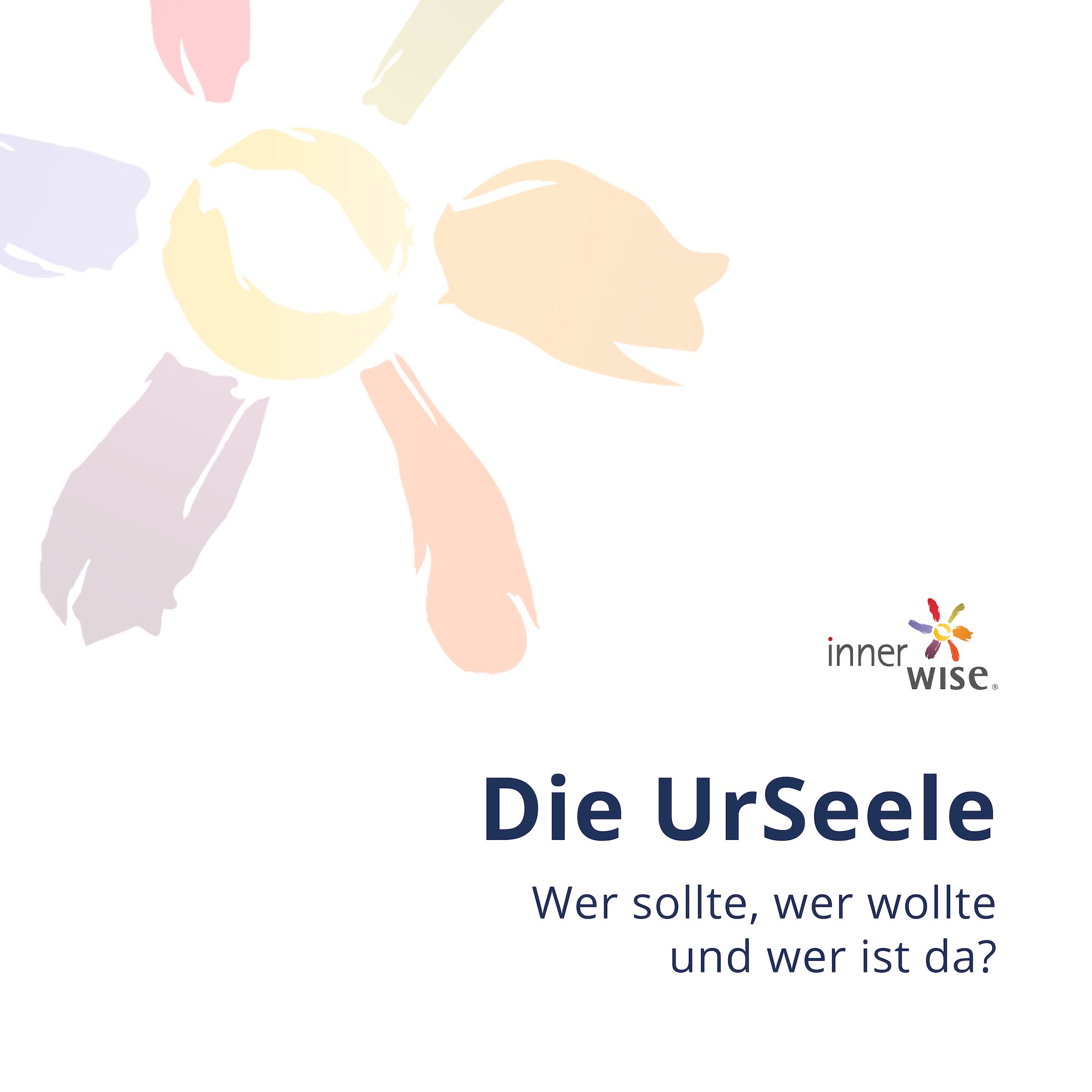 Die UrSeele - wer sollte, wer wollte und wer ist da?