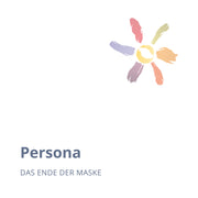 Persona, das Ende der Maske (Webinar)