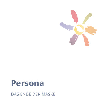 Persona, das Ende der Maske (Webinar)