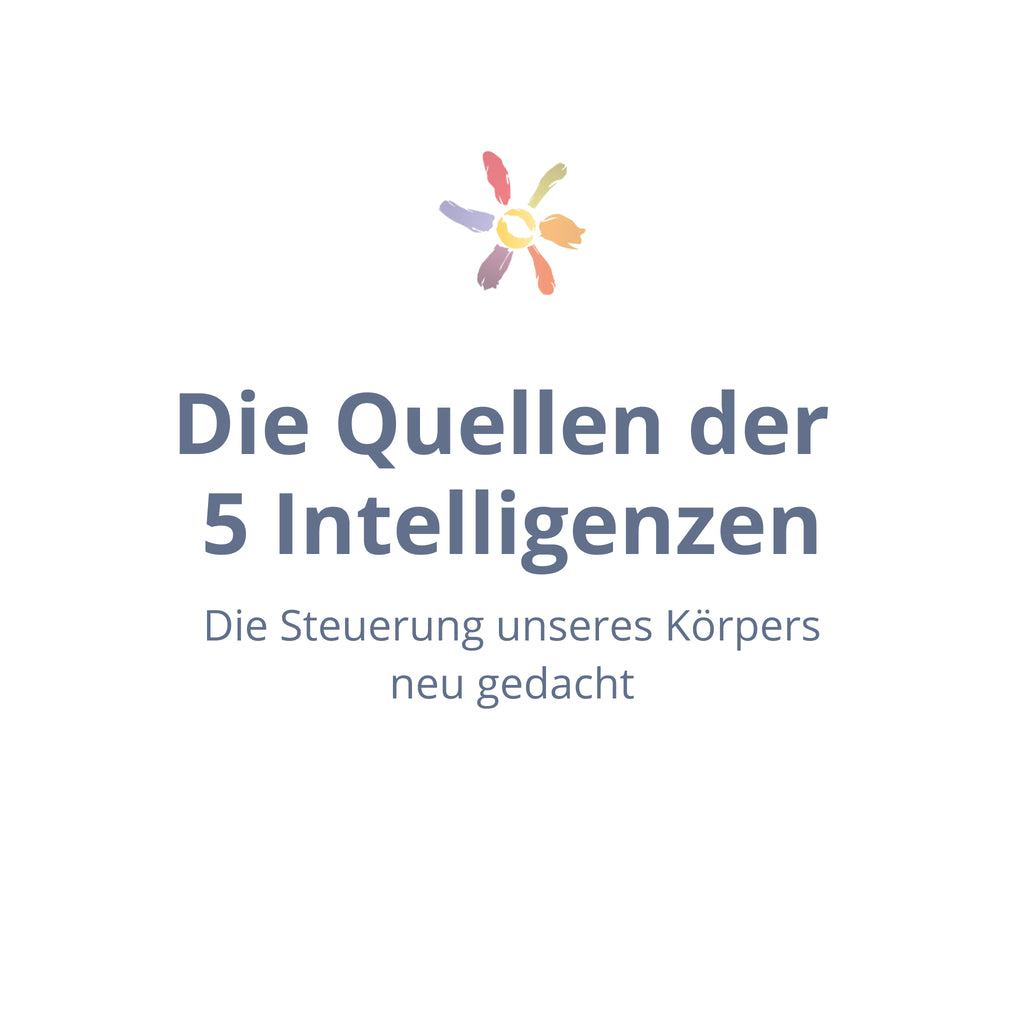 Die Quellen der 5 Intelligenzen