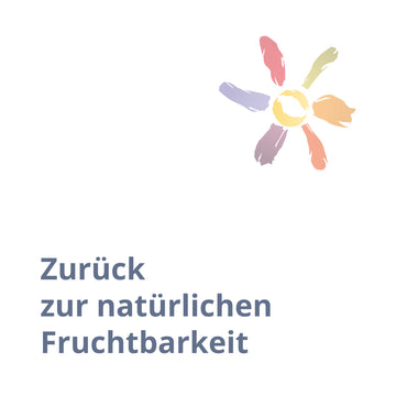 Zurück zur natürlichen Fruchtbarkeit