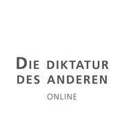 Die Diktatur des Anderen